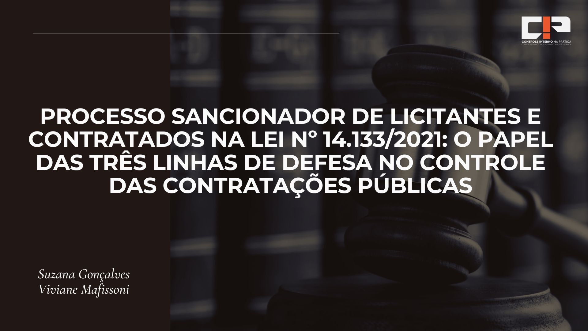 PROCESSO SANCIONADOR DE LICITANTES E CONTRATADOS NA LEI Nº 14.133/2021: O PAPEL DAS TRÊS LINHAS DE DEFESA NO CONTROLE DAS CONTRATAÇÕES PÚBLICAS